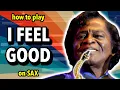 Download Lagu How to play I Got You (I Feel Good) on Saxophone | Saxplained