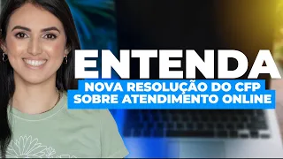 Nova RESOLUÇÃO do CFP sobre ATENDIMENTO PSICOLÓGICO ONLINE