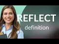 Reflect what is REFLECT meaning