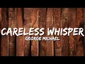 Download Lagu George Michael - Careless Whisper (Lyrics)