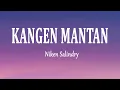 Download Lagu Niken Salindry - KANGEN MANTAN (Lirik Lagu)