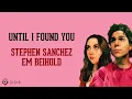 Until I Found You - Stephen Sanchez ft. Em Beihold (Lirik Lagu Terjemahan)