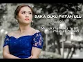 Download Lagu BAKA DUKU PATAH ULU by DANIELASGLG