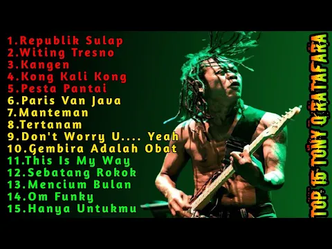 Download MP3 Tony Q Rastafara Full album terbaru 2021 || Tony Q Rastafara Full album Terbaik