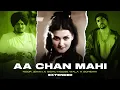 Lagu AA CHAN MAHI (NOOR JEHAN X SIDHU MOOSE WALA X BOHEMIA) EXTENDED MASHUP | KAKA 808s