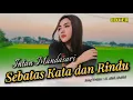 Download Lagu Sebatas Kata dan Rindu - Intan Mandasari COVER