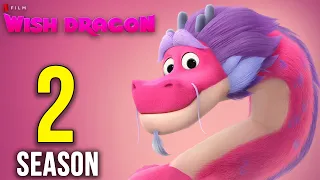 wish dragon 2 is finally happening everything we know so far