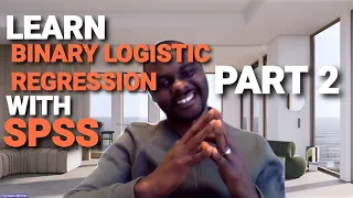 Binary Logistic Regression in SPSS PART 2 How to Run and Interpret Step-by-Step