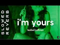 Download Lagu Isabel LaRosa - i'm yours (s l o w e d + r e v e r b) \