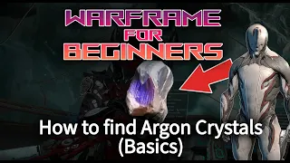 Warframe for Beginners - How to find Argon Crystals