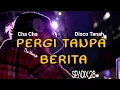 Download Lagu PERGI TANPA BERITA - The Mercys (cha cha style)- Spadix 28™
