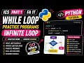 While Loop Practice Programs Infinite Loop Python ICS Part 1 FA IT