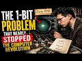 The 1-Bit Problem That Nearly Stopped the Computer Revolution