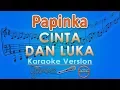 Download Lagu Papinka - Cinta Dan Luka (Karaoke) | GMusic