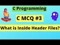 What is Inside Header Files C MCQ C Programming