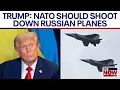 Download Lagu Trump says NATO countries should shoot down Russian aircraft if it enters their airspace