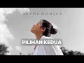 Download Lagu Jeyma Monica - Pilihan Kedua (OFFICIAL MUSIC VIDEO)