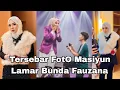 MASIYUN LAMAR BUNDA FAUZANA DI ATAS PANGGUNG TERSEBAR FOTO