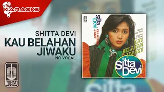 Download Shitta Devi - Kau Belahan Jiwaku (Official Karaoke Video) | No Vocal MP3