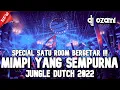 Download Lagu SPECIAL SATU ROOM BERGETAR !!! DJ MIMPI YANG SEMPURNA X MATI MATIAN NEW JUNGLE DUTCH 2022 FULL BASS