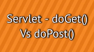 Servlet doGet Vs doPost