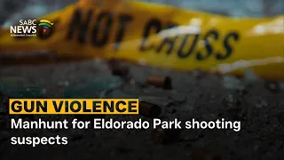 manhunt for eldorado park shooting suspects