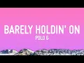 Download Lagu Polo G - Barely Holdin’ On (Lyrics)