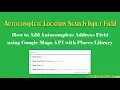 Add Autocomplete Address Field using Google Maps JavaScript API with Places Library