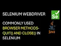 Selenium WebDriver Difference between close and quit commands in Selenium WebDriver