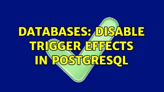 Databases Disable trigger effects in PostgreSQL