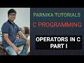 L 19 OPERATORS IN C - PART 1 ARITHMETIC RELATIONAL LOGICAL ASSIGNMENT OPERATORS IN C