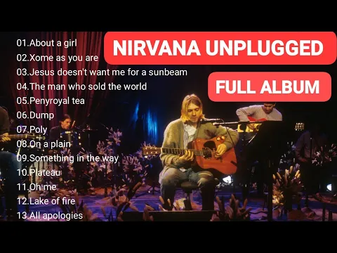 Download MP3 NIRVANA UNPLUGGED FULL ALBUM