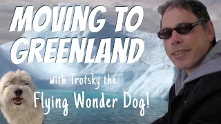 Moving to Greenland with Trotsky the Flying Wonder Dog | #42 | DrakeParagon Sailing Season 5