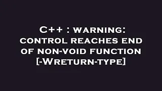 C warning control reaches end of non-void function -Wreturn-type