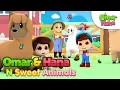 Lagu Omar \u0026 Hana N' Sweet Animals 😻🐈😺 | Islamic Series \u0026 Songs For Kids | Omar \u0026 Hana English