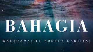 bahagia gac lirik 