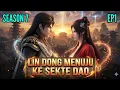 WU DONG QIAN KUN SEASON 7 EP1 | LIN DONG MENUJU KE SEKTE DAO