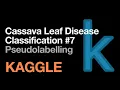 Cassava Leaf Disease Classification - Pseudolabelling