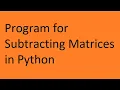 Subtracting Matrices in Python