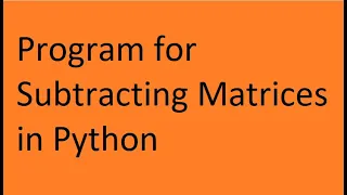 Subtracting Matrices in Python