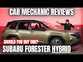 Should You Buy a 2025 Subaru Forester Hybrid Thorough Review By A Mechanic
