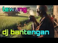 Download Lagu DJ BANTENGAN ,LEWUNG AUDIO JOSS