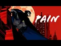 Lagu The Batman 2004 - AMV Pain