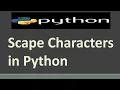 Scape Characters in Python How to Use Strings in Python Scape sequence characters in Python