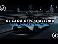 Download Lagu DJ BARA BERE X KALOKA || VIRAL YANG KALIAN CARI!!