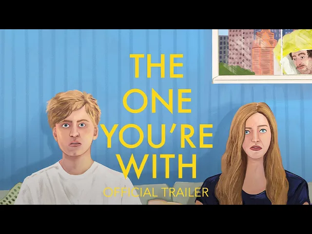 The One You're With (2021) | Official Trailer