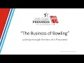 The Business of Bowling Looking through the lens of a Proprietor
