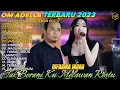 Download Lagu Tak berani ku melawan restu,Merayu Tuhan. OM Adella terbaru 2023||Difarina Indra. Tanpa iklan