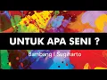 Download Lagu Untuk Apa Seni - Bambang I Sugiharto