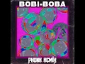 Bobi-Boba (Phonk Remix) - BOBI & BOBA, DXRTYTYPE & Idonzzz